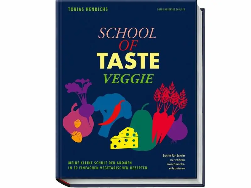 Buchcover «School of Taste Veggie» von Tobias Henrichs