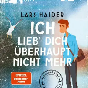 Lars Haider «Ich lieb' dich überhaupt nicht mehr»